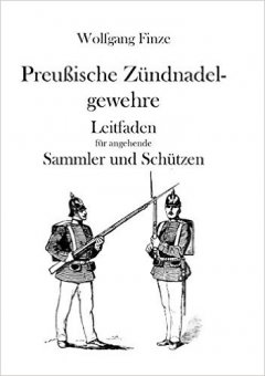 Preußische Zündnadelgewehre: Leitfaden für angehende Sammler und Schützen 