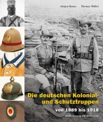 Die deutschen Kolonial- und Schutztruppen von 1889 bis 1918 – Geschichte, Uniformierung und Ausrüstu 