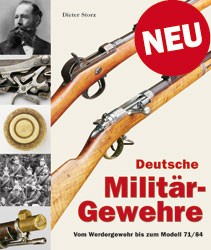 Deutsche Militärgewehre  Vom Werdergewehr bis zum Modell 71/84 