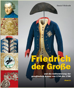 Friedrich der Große und die Uniformierung der preußischen Armee von 1740 bis 1786 