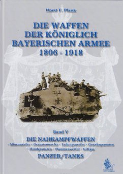 Die Waffen der Königlich Bayerischen Armee 1806 - 1918 - Band V 