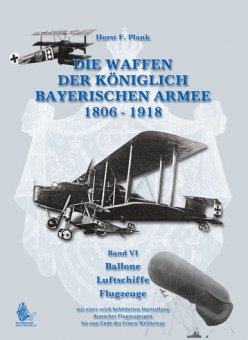 Die Waffen der Königlich Bayerischen Armee 1806 - 1918 Band VI 