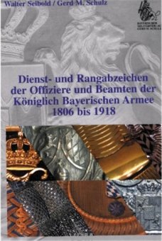Dienst- und Rangabzeichen der Offiziere und Beamte der Königlich Bayerischen Armee 