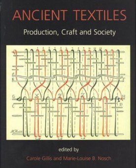 Ancient Textiles - Production, Craft and Society 