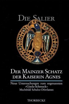 Die Salier - Der Mainzer Schatz der Kaiserin Agnes 
