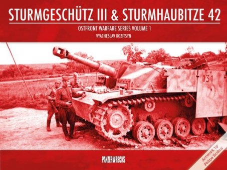 Sturmgeschütz III and Sturmhaubitze 42: Ostfront Warfare Series Vol.1 