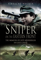 Sniper on the Eastern Front - The Memoirs of Sepp Allerberger 