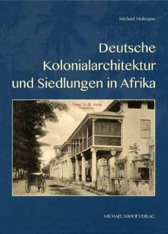 Deutsche Kolonialarchitektur und Siedlungen in Afrika 