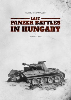 Last panzer battles in Hungary - Spring 1945 