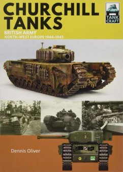 Churchill Tanks - British Army North-West Europe 1944-45 