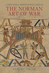 A Few Well-Positioned Castles - The Norman Art of War 