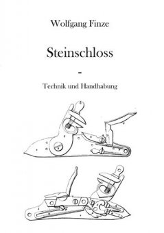 Steinschloss - Technik und Handhabung 