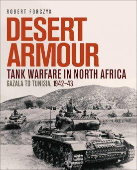 Desert Armour -Gazala to Tunisia, 1942–43 