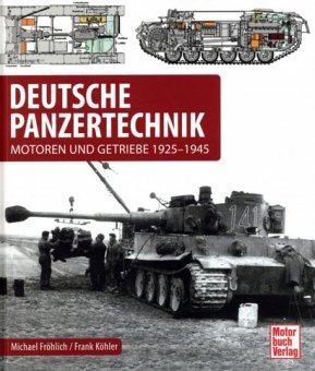 Deutsche Panzertechnik  • Motoren und Getriebe 1925-1945 