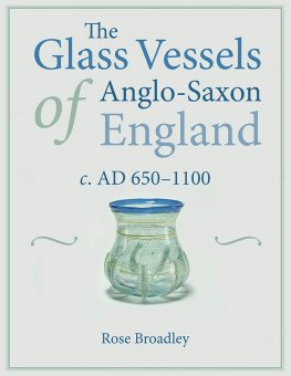 The Glass Vessels of Anglo-Saxon England 