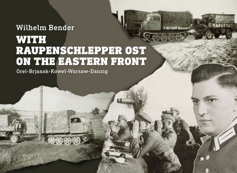 With Raupenschlepper Ost on the Eastern Front 