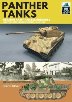 Panther Tanks: Germany Army Panzer Brigades - Western and Eastern Fronts, 1944–1945 