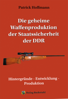 Die geheime Waffenproduktion der Staatssicherheit der DDR 